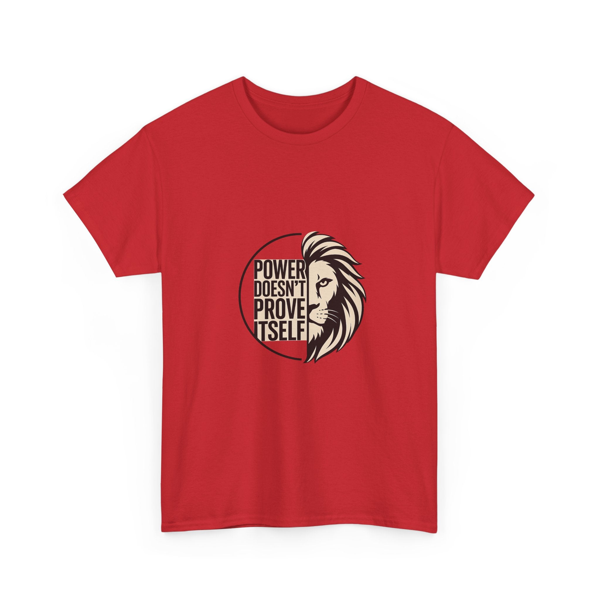 Lion Graphic Tee — "Power Doesn't Prove Itself" Motivational T-Shirt