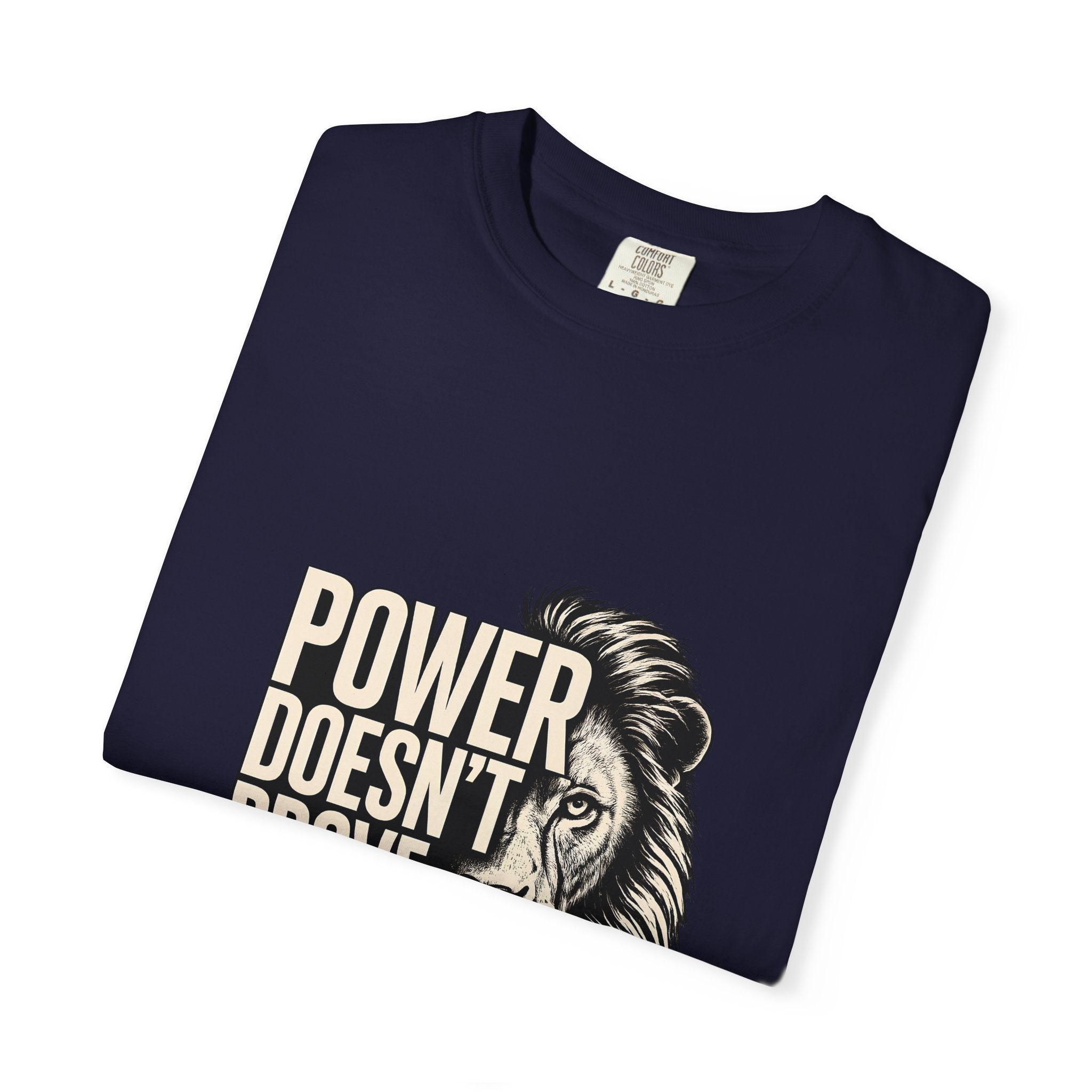 Lion 'Power Doesn't Prove Itself' Graphic T-Shirt