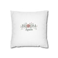 Bloom Again Floral Pillowcase — Square Decorative Throw Pillow Cover