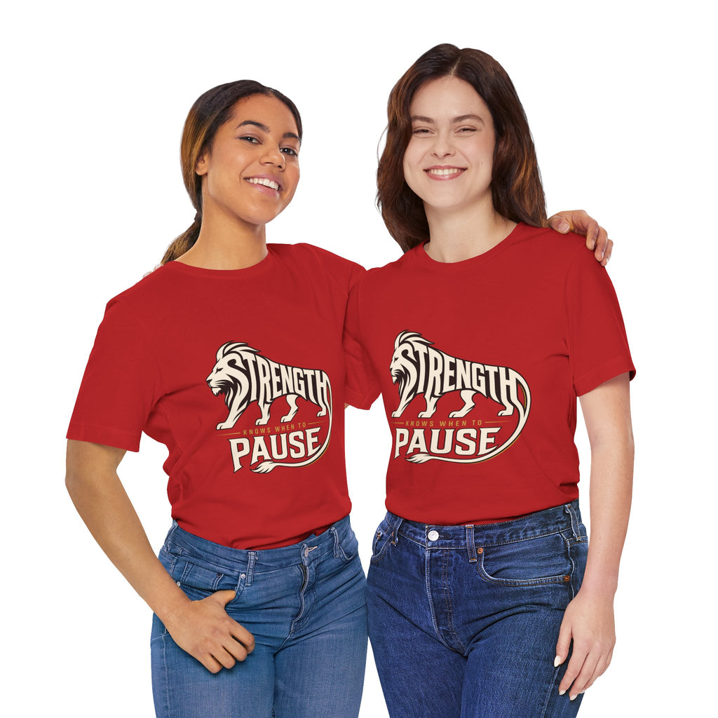 Strength In Pause T-Shirt — Lion Graphic Motivational Tee