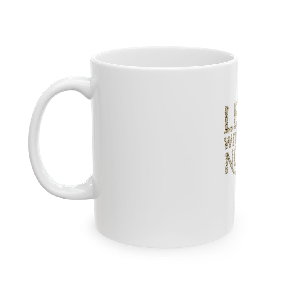 Lead Without Noise Ceramic Mug — Inspirational Coffee Cup for Quiet Leaders (11oz, 15oz)