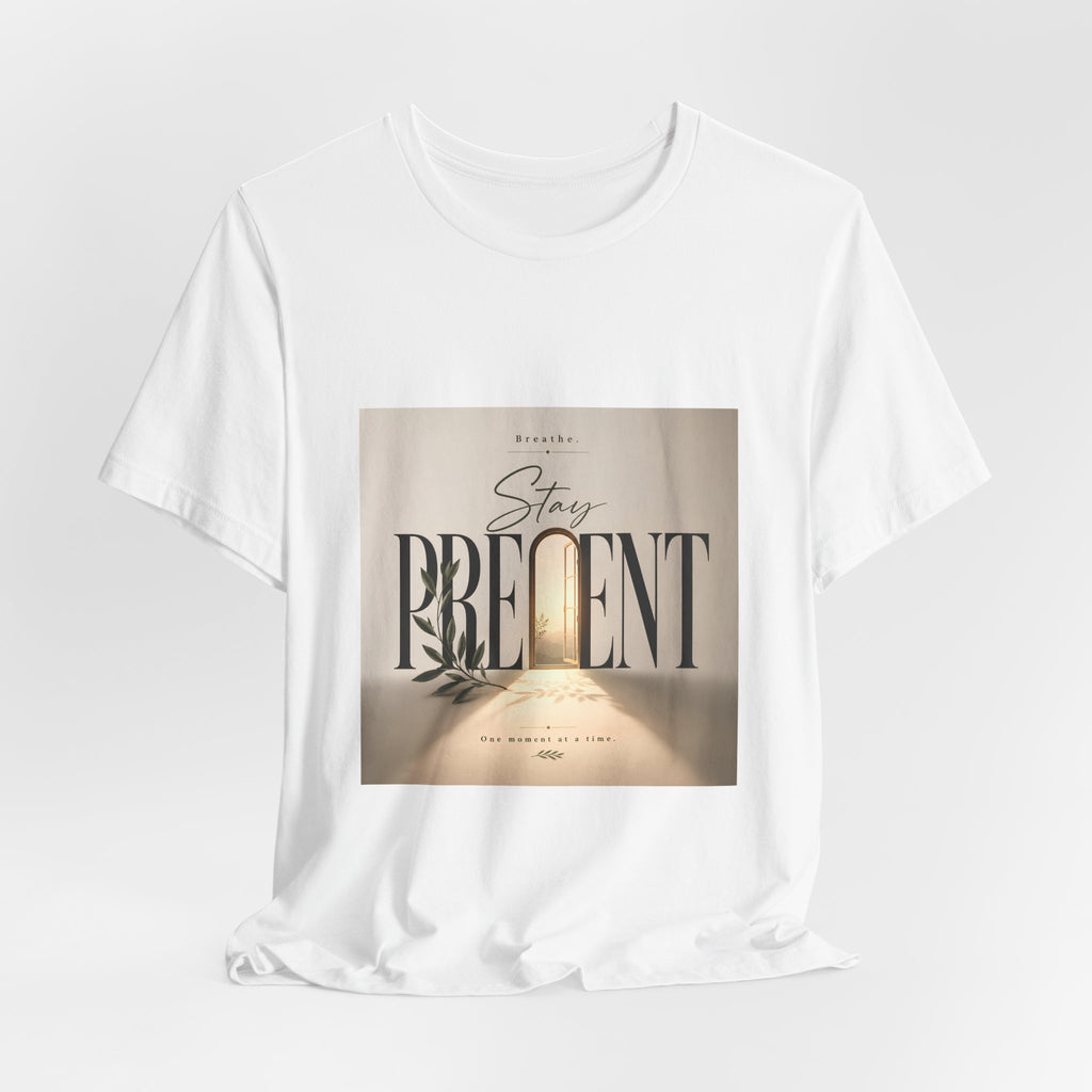Stay Present Tee — Inspirational Mindfulness T-Shirt with Scenic Design