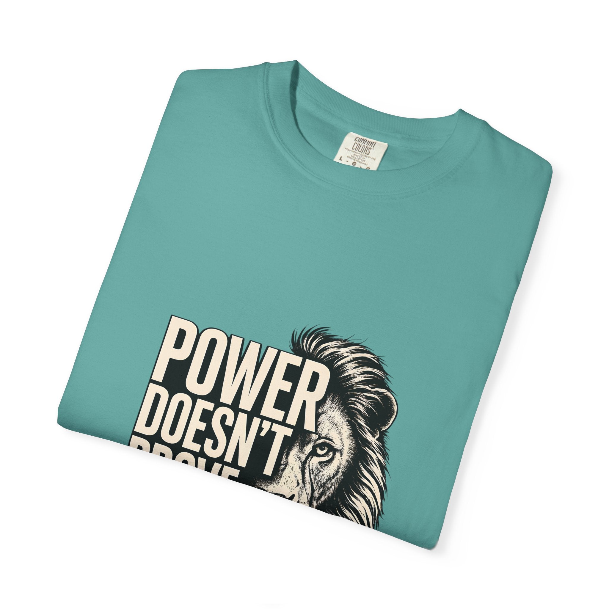 Lion 'Power Doesn't Prove Itself' Graphic T-Shirt