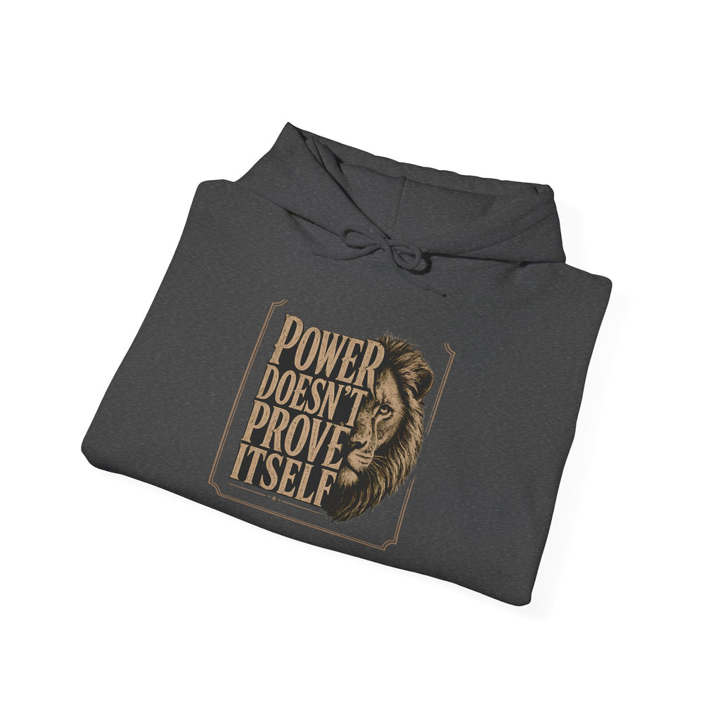 Power Doesn't Prove Itself Hoodie — Bold Vintage Lion Graphic