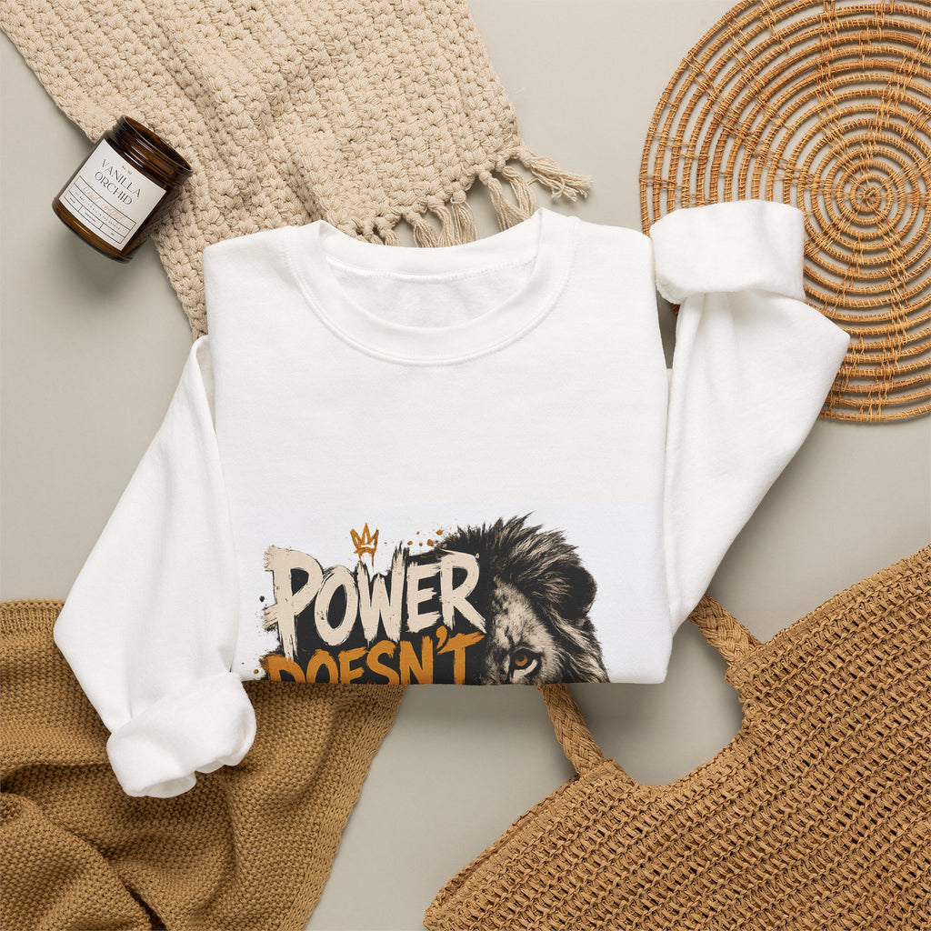 Lion Graphic Sweatshirt – “Power Doesn't Prove Itself” Motivational Crewneck