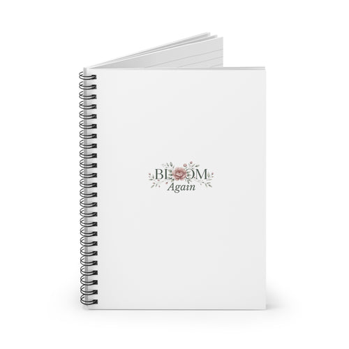 Bloom Again Spiral Notebook — Floral Motivational Ruled Journal