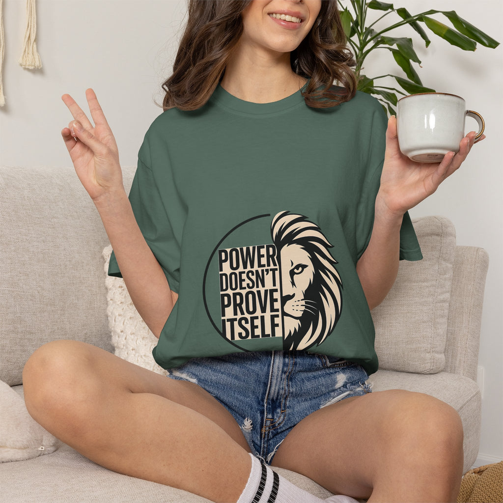 Power Doesn’t Prove Itself Lion T-Shirt