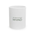 Be Kind to Your Mind Ceramic Mug — Mental Health Awareness Coffee Cup (11oz, 15oz)