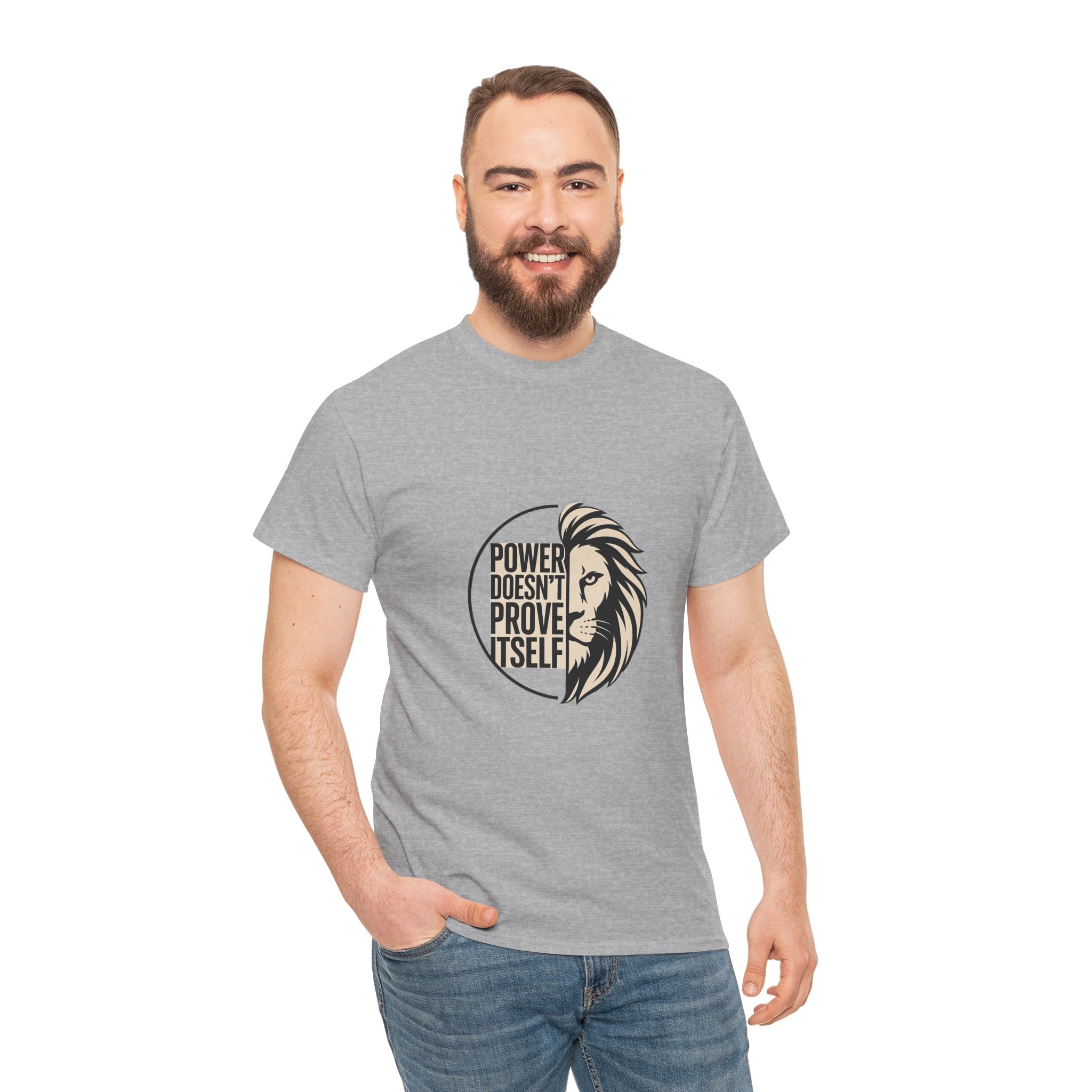 Lion Graphic Tee — "Power Doesn't Prove Itself" Motivational T-Shirt