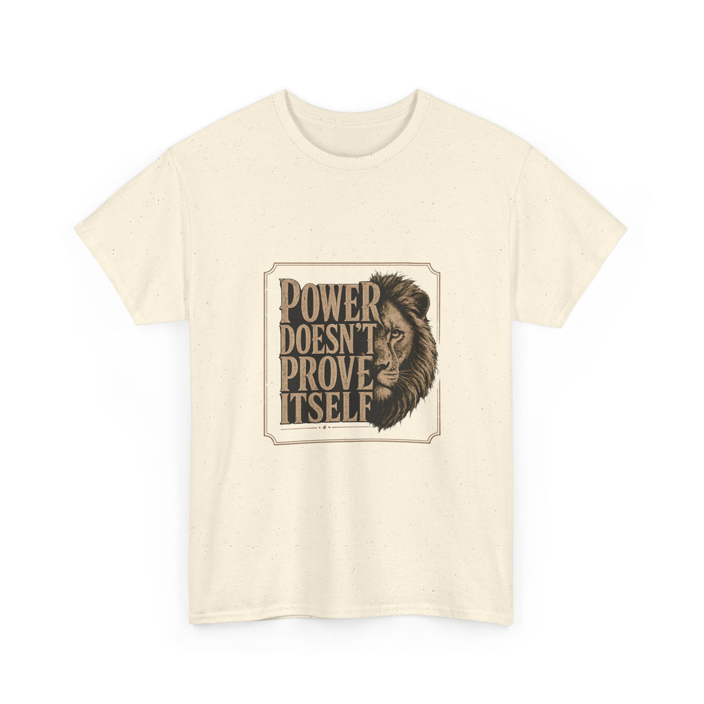 Power Doesn't Prove Itself Lion Graphic Tee — Motivational Men's White T-Shirt