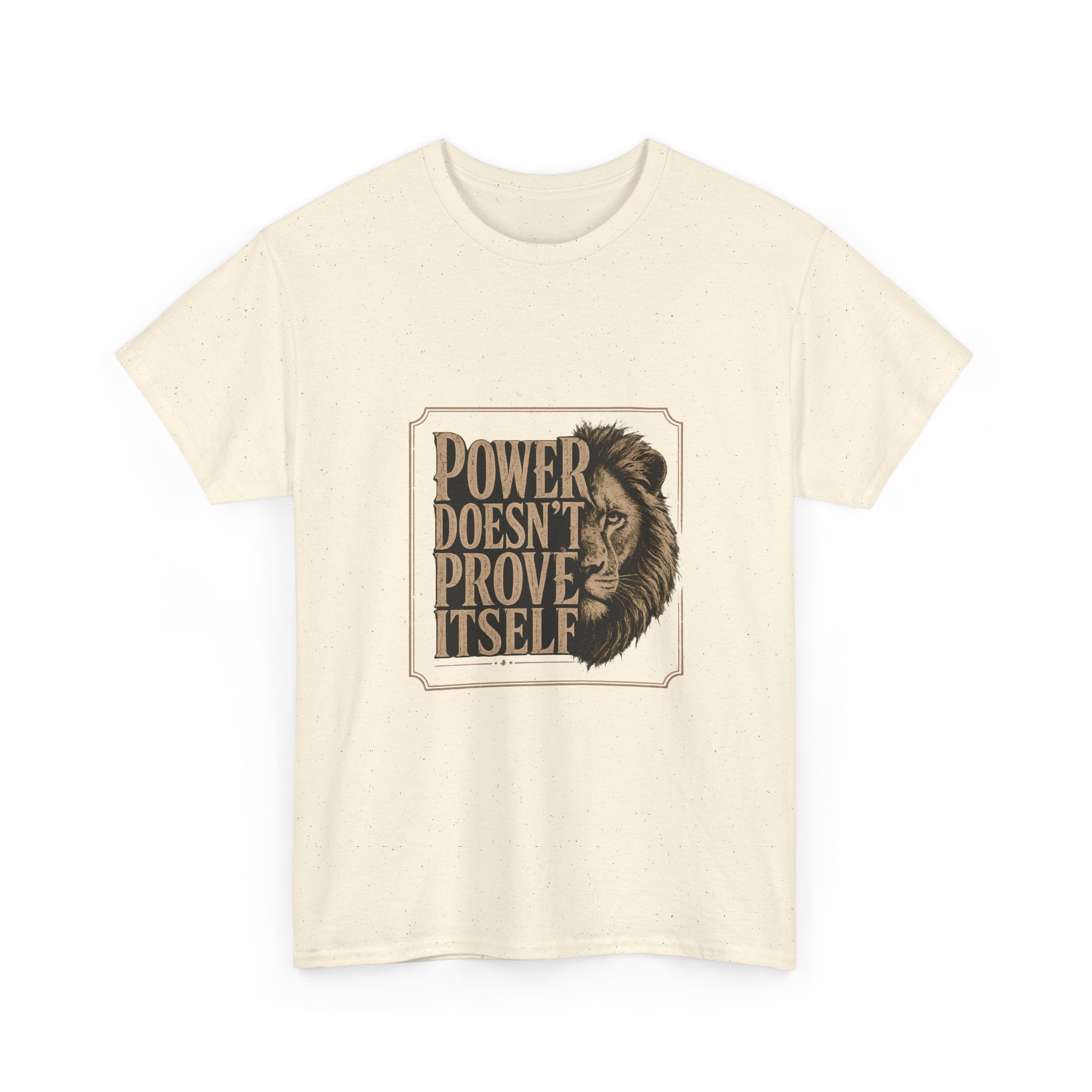 Power Doesn't Prove Itself Lion Graphic Tee — Motivational Men's White T-Shirt