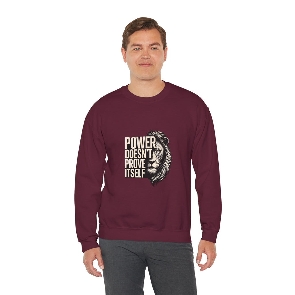 Crewneck Sweatshirt - "Power Doesn't Prove Itself" Lion Graphic