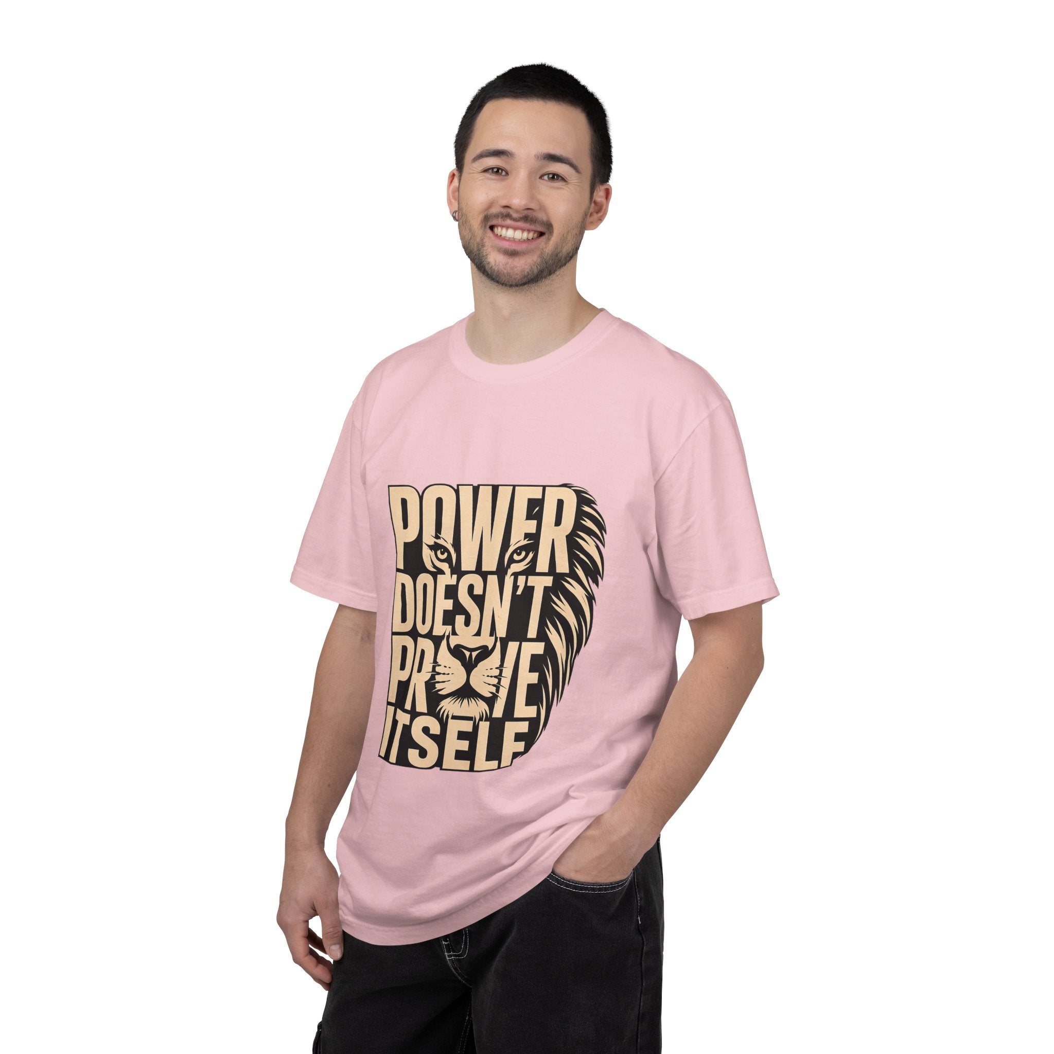 T-Shirt — "Power Doesn’t Prove Itself" Lion Graphic Motivational Tee