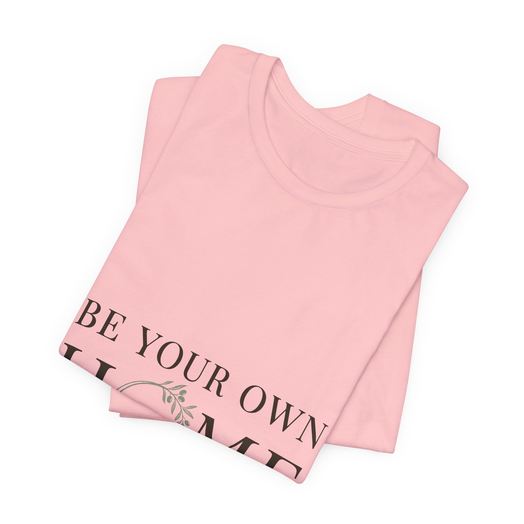 Be Your Own Home Tee — Minimal Floral Inspirational T-Shirt