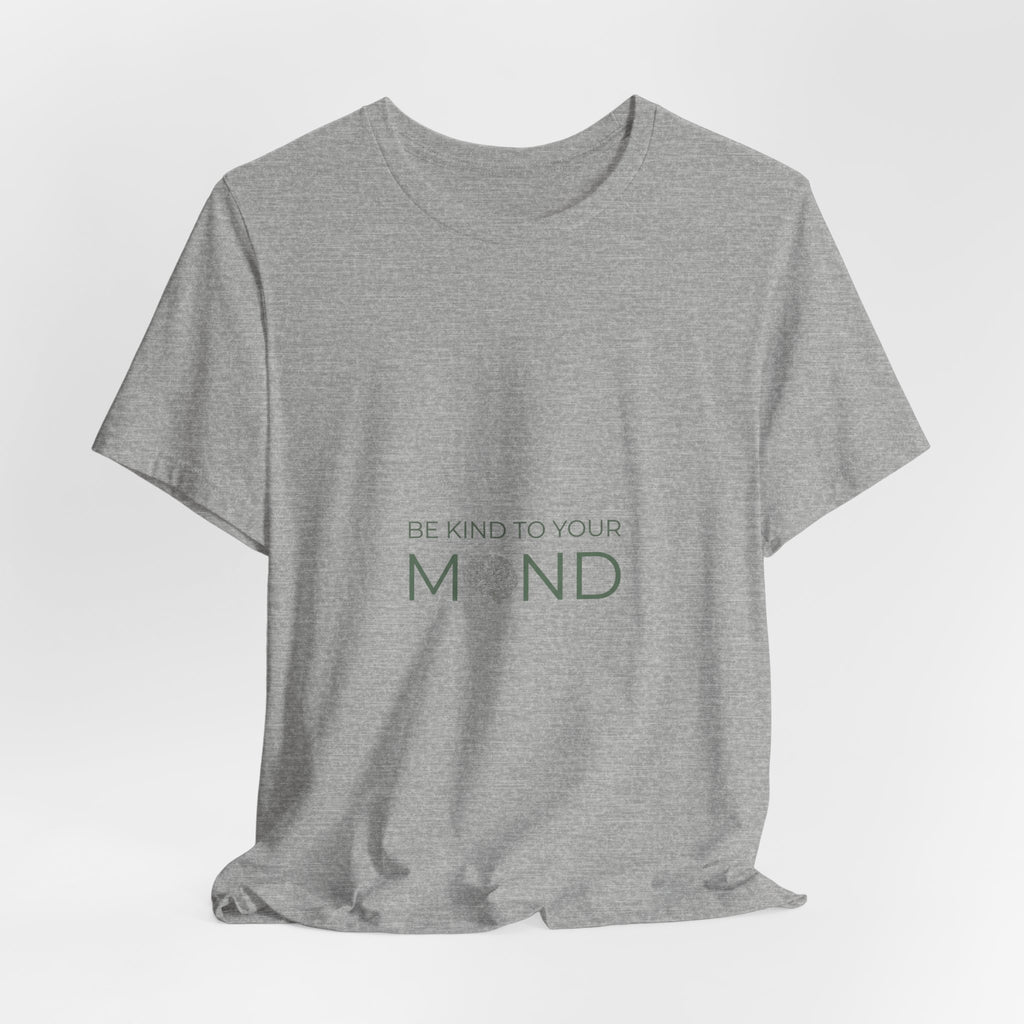 Be Kind To Your Mind Tee — Mental Health Awareness Graphic T-Shirt