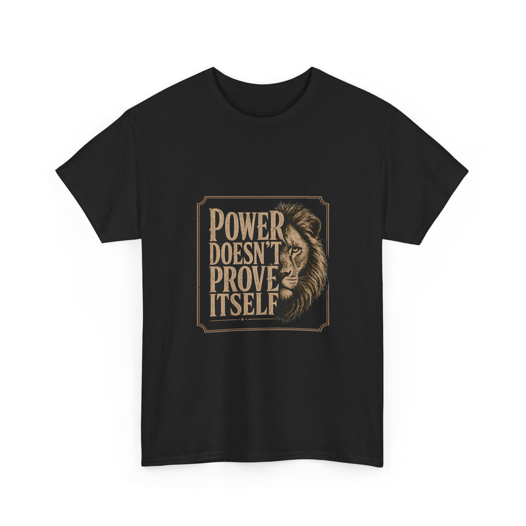 Power Doesn't Prove Itself Lion Graphic Tee — Motivational Men's White T-Shirt