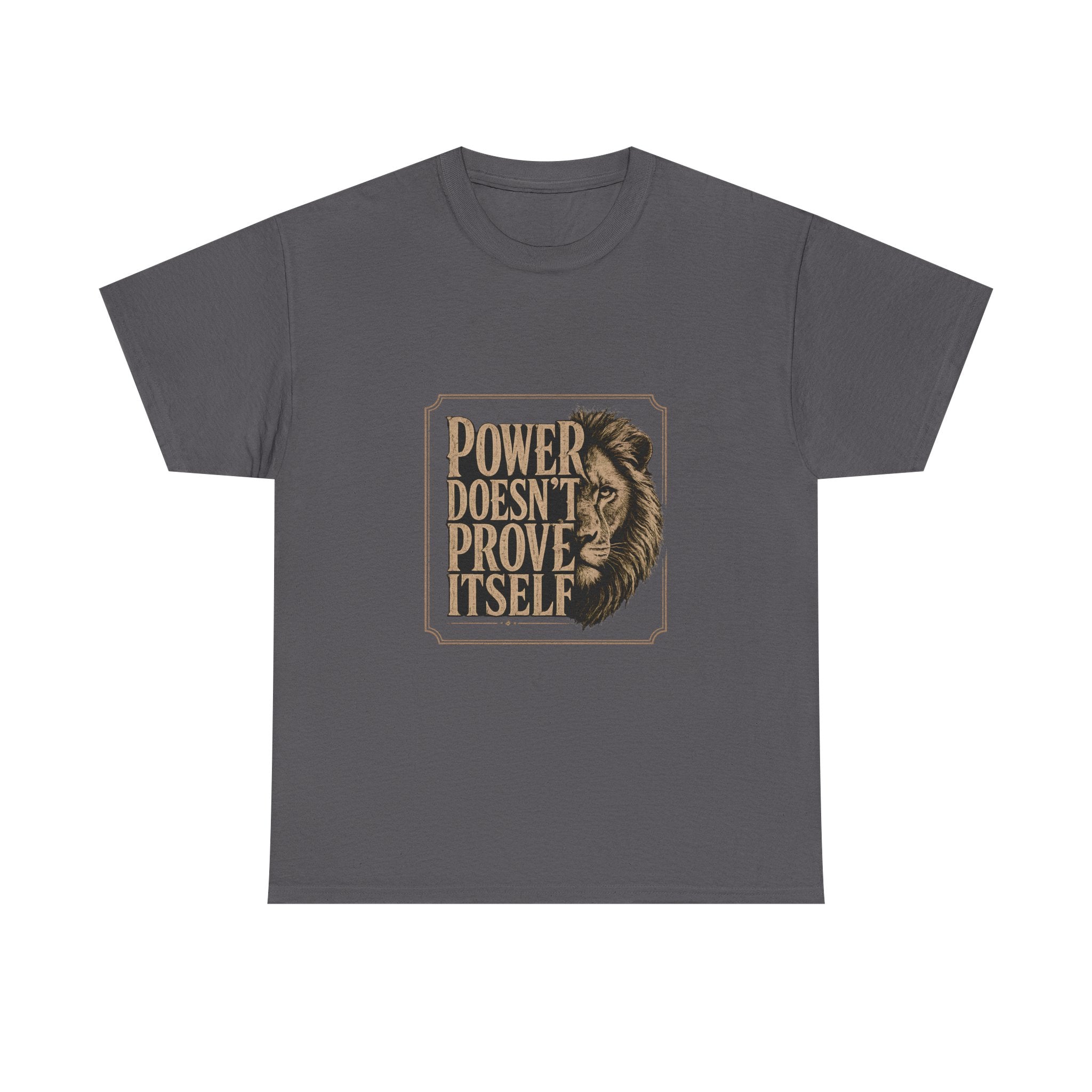 Power Doesn't Prove Itself Lion Graphic Tee — Motivational Men's White T-Shirt
