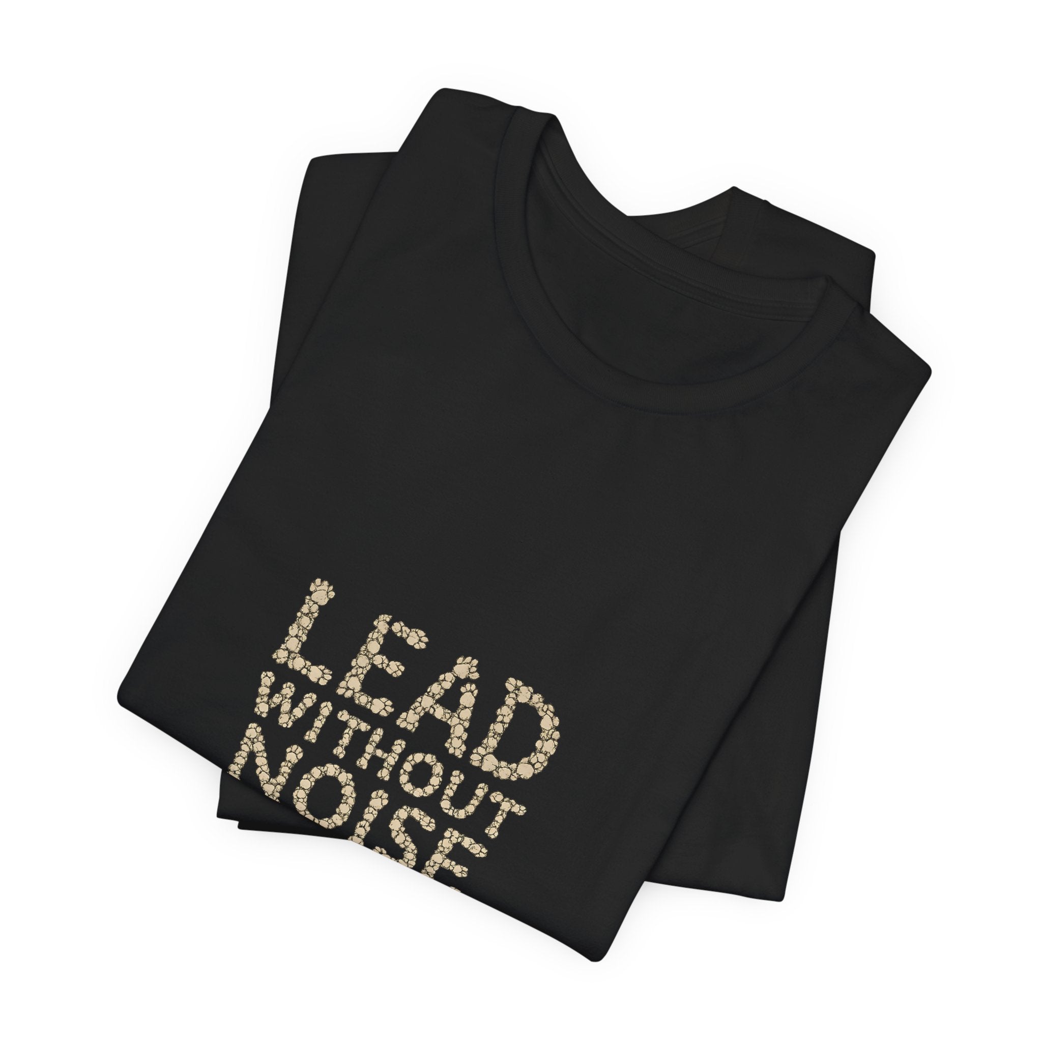 Lead Without Noise T‑Shirt — Inspirational Leadership Tee