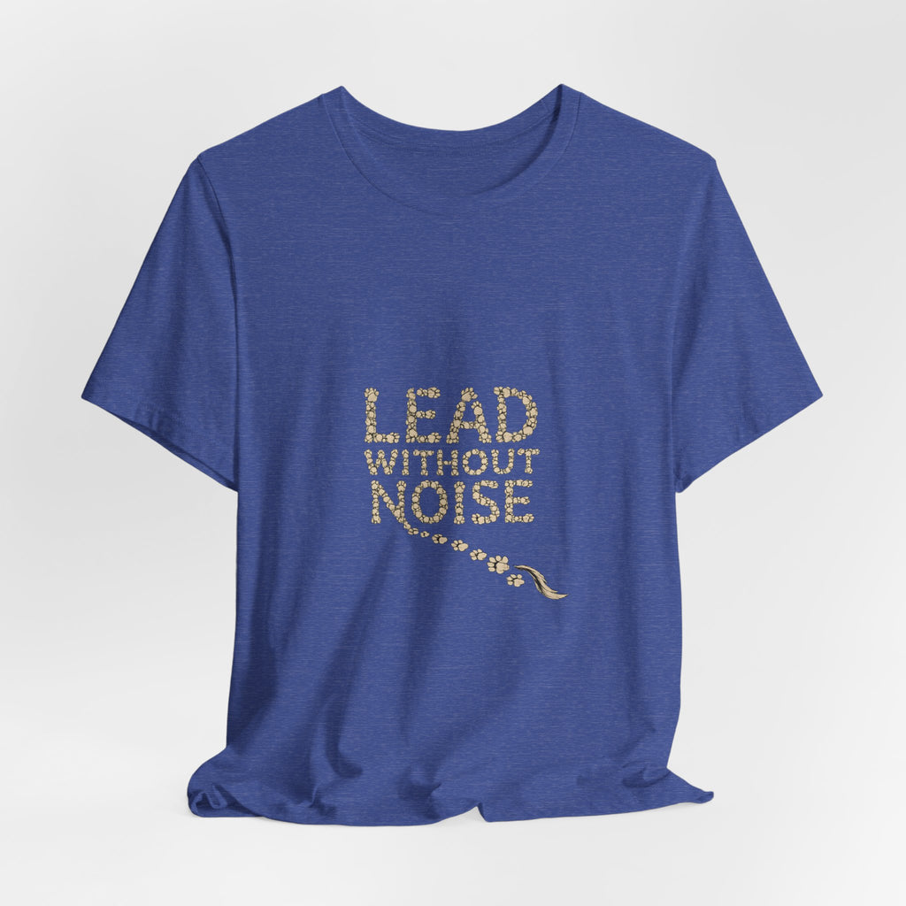 Lead Without Noise T‑Shirt — Inspirational Leadership Tee