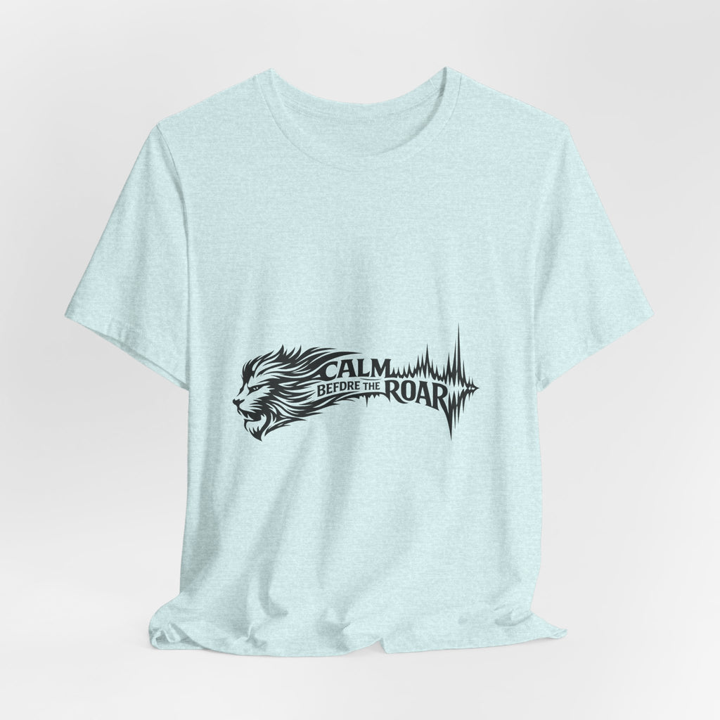 Calm Before the Roar Lion Tee