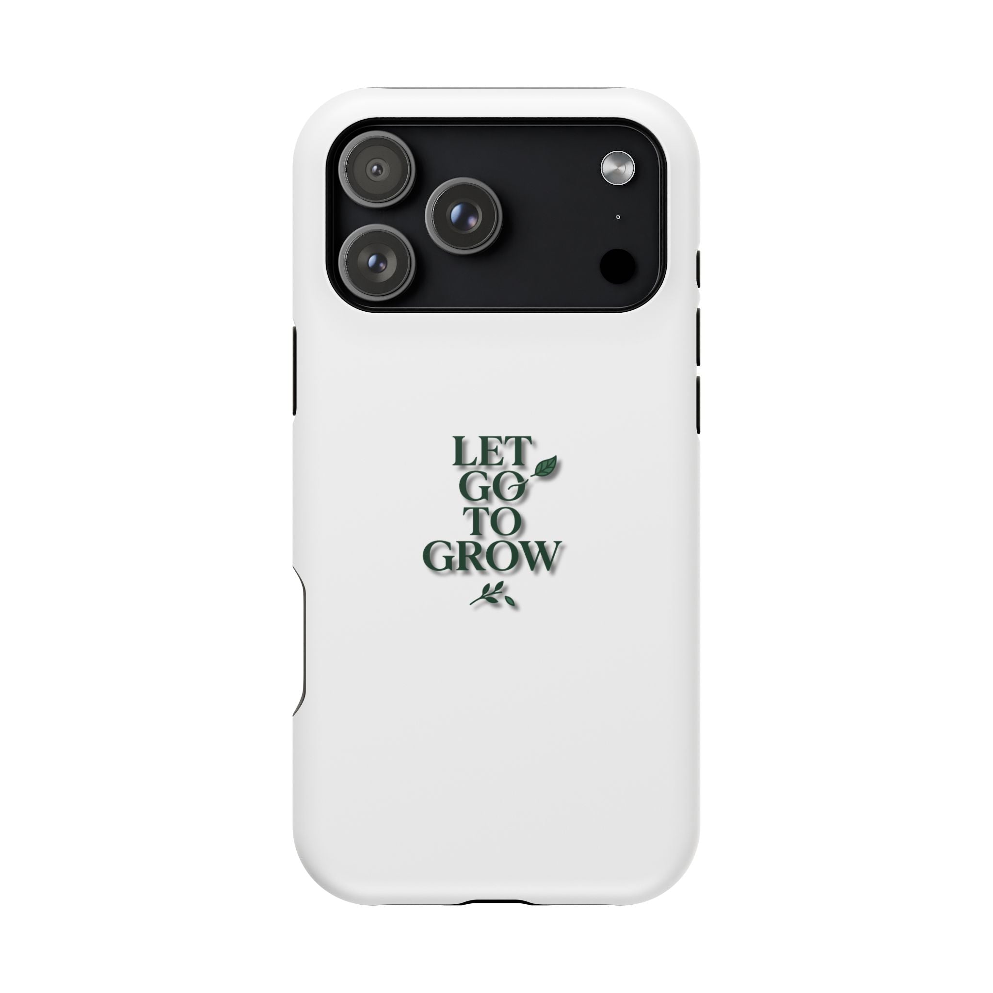 Phone Case — "Let Go to Grow" Minimalist Magnetic Impact-Resistant Case