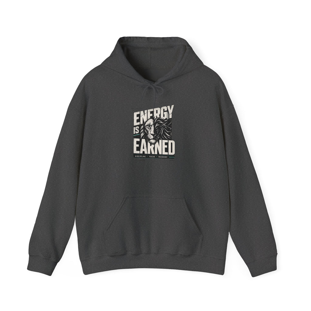 Energy Is Earned Hoodie — Motivational Graphic Sweatshirt