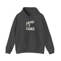 Energy Is Earned Hoodie — Motivational Graphic Sweatshirt