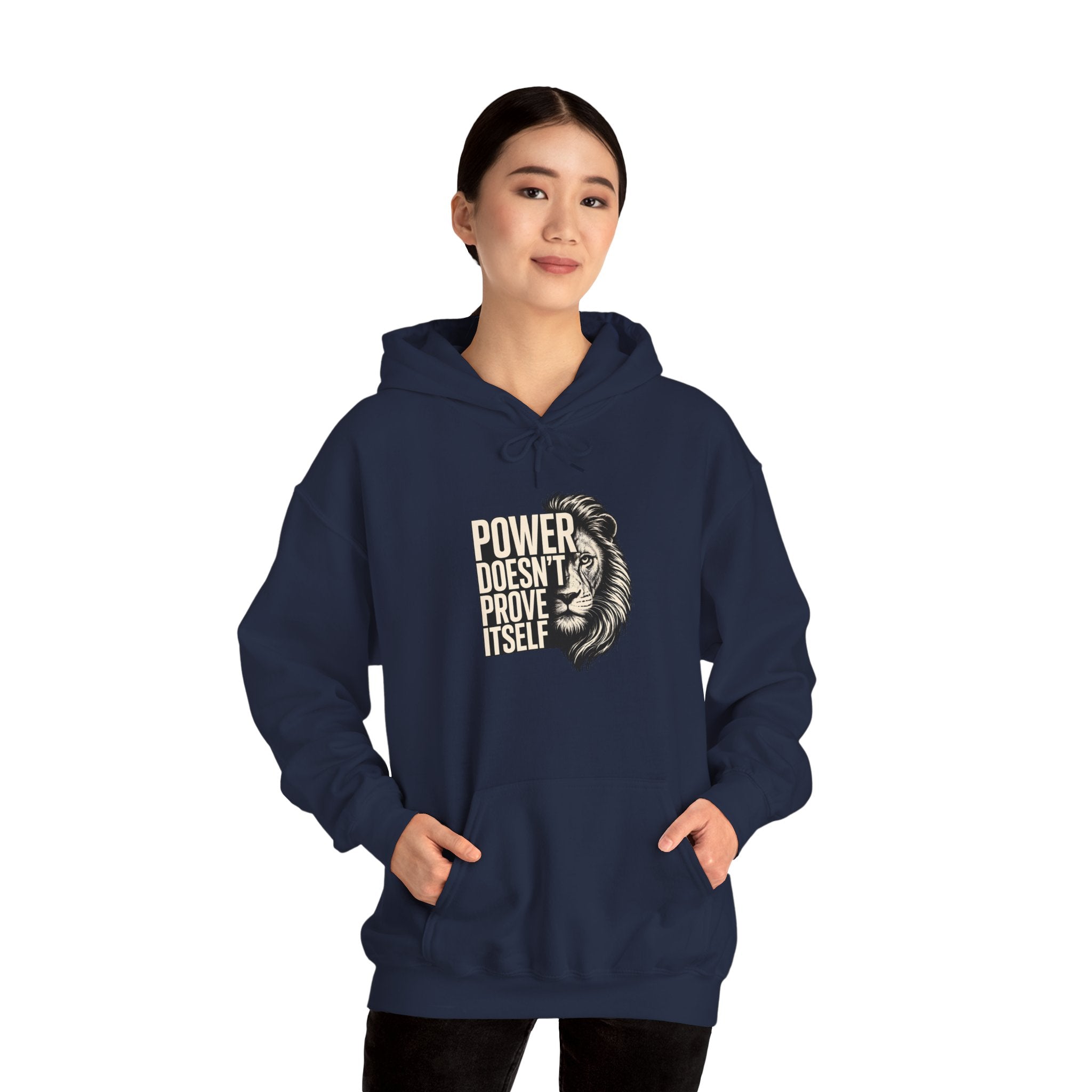 Lion 'Power Doesn't Prove Itself' Hoodie — Inspirational Graphic Sweatshirt
