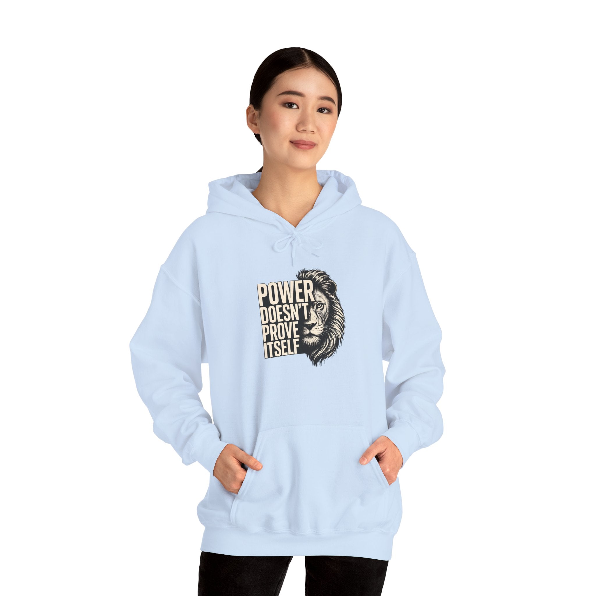 Lion 'Power Doesn't Prove Itself' Hoodie — Inspirational Graphic Sweatshirt