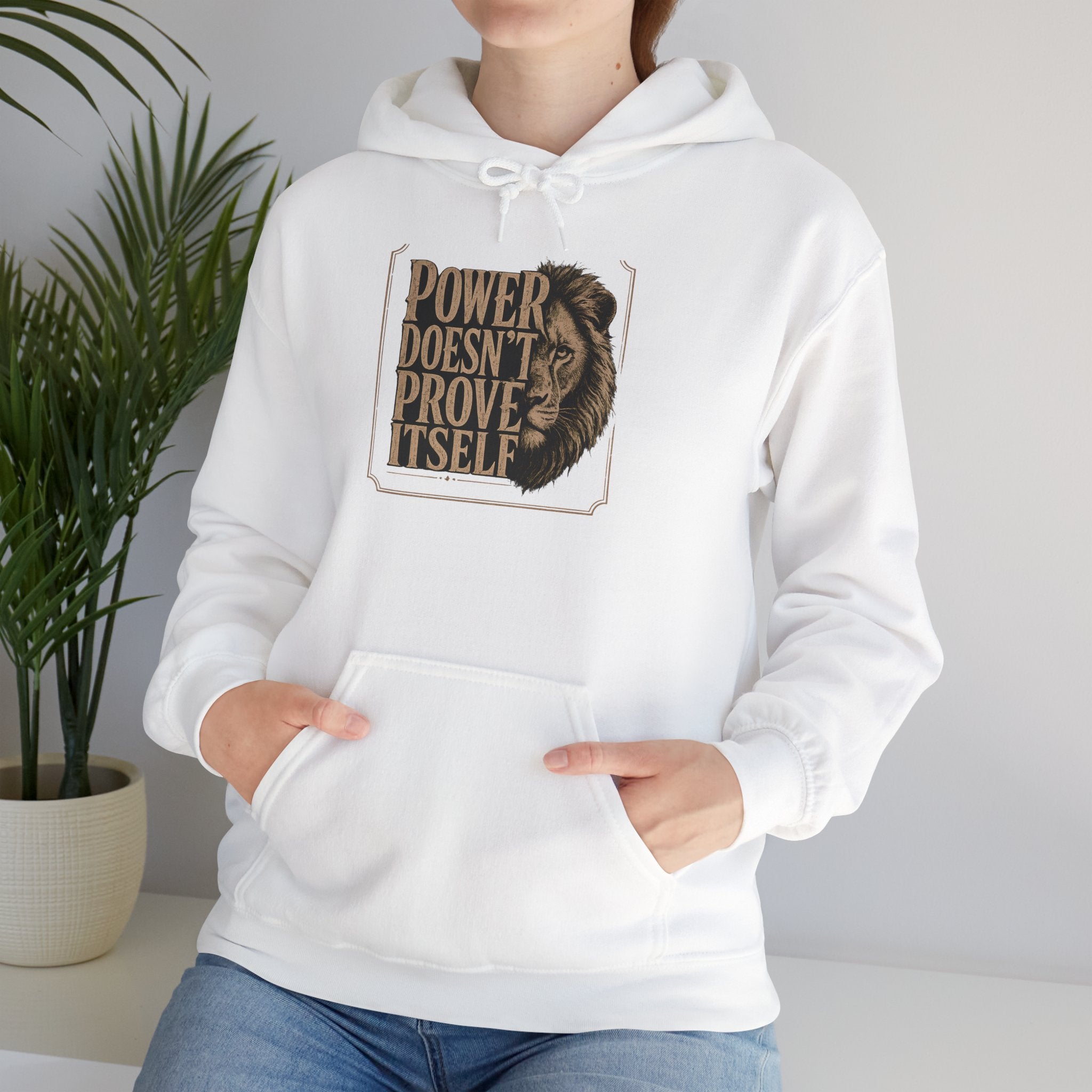 Power Doesn't Prove Itself Hoodie — Bold Vintage Lion Graphic