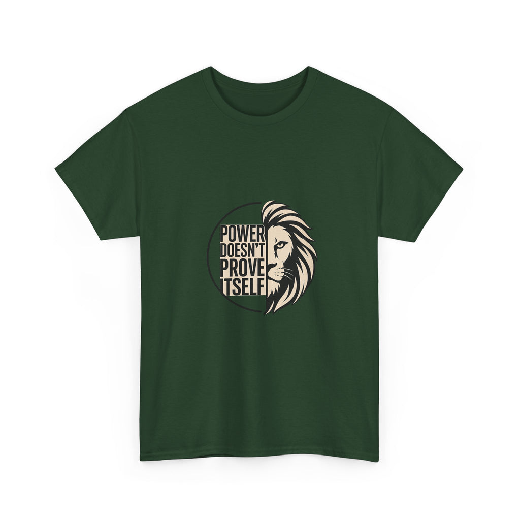 Lion Graphic Tee — "Power Doesn't Prove Itself" Motivational T-Shirt
