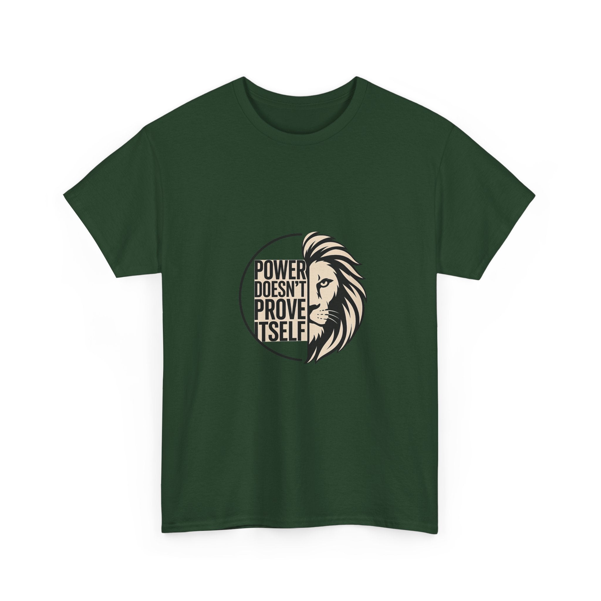 Lion Graphic Tee — "Power Doesn't Prove Itself" Motivational T-Shirt