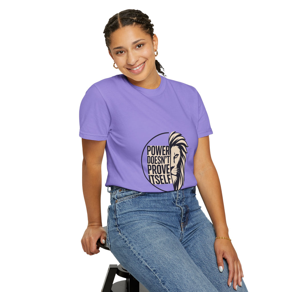 Power Doesn’t Prove Itself Lion T-Shirt