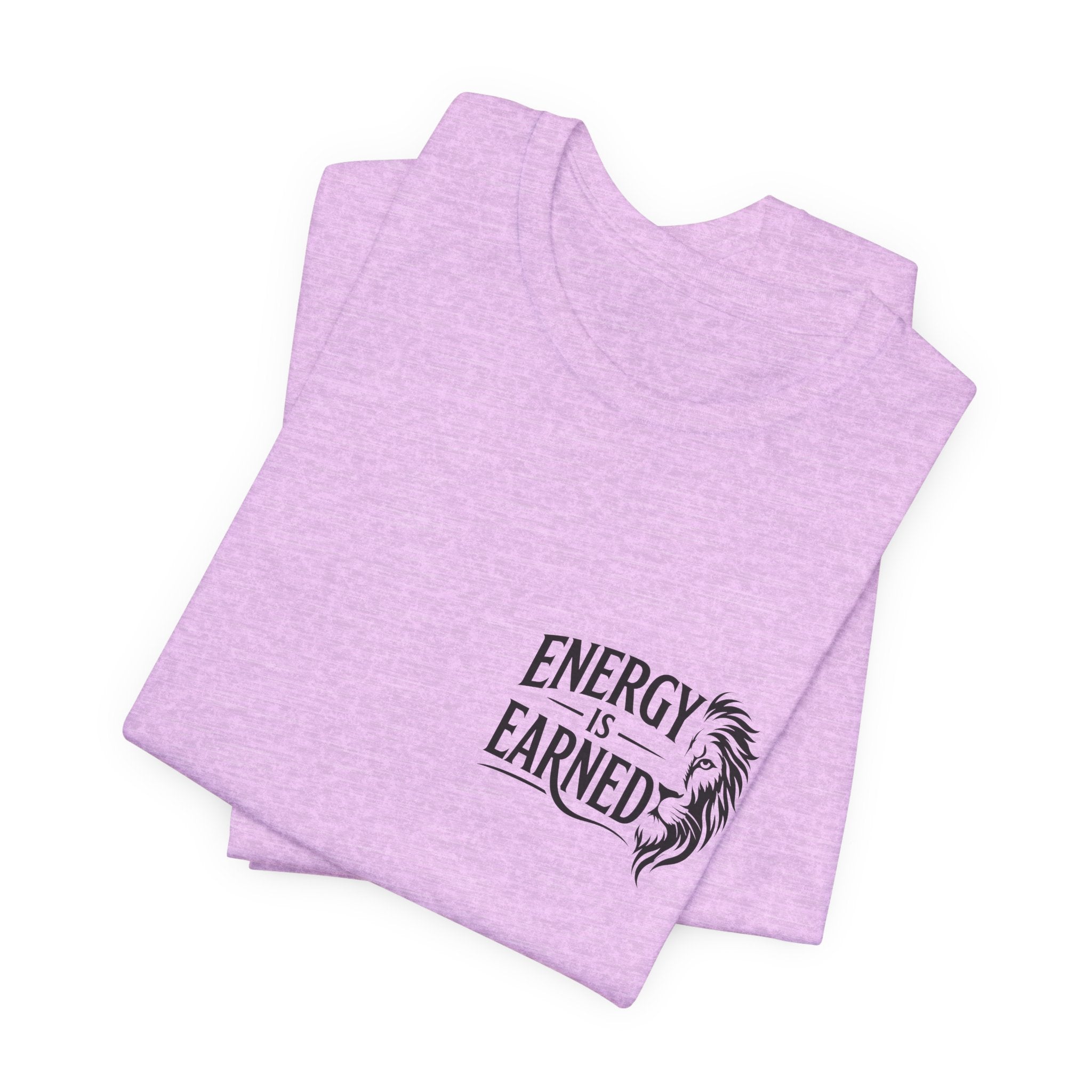 T-Shirt — "Energy Is Earned" Motivational Tee with Feather Graphic
