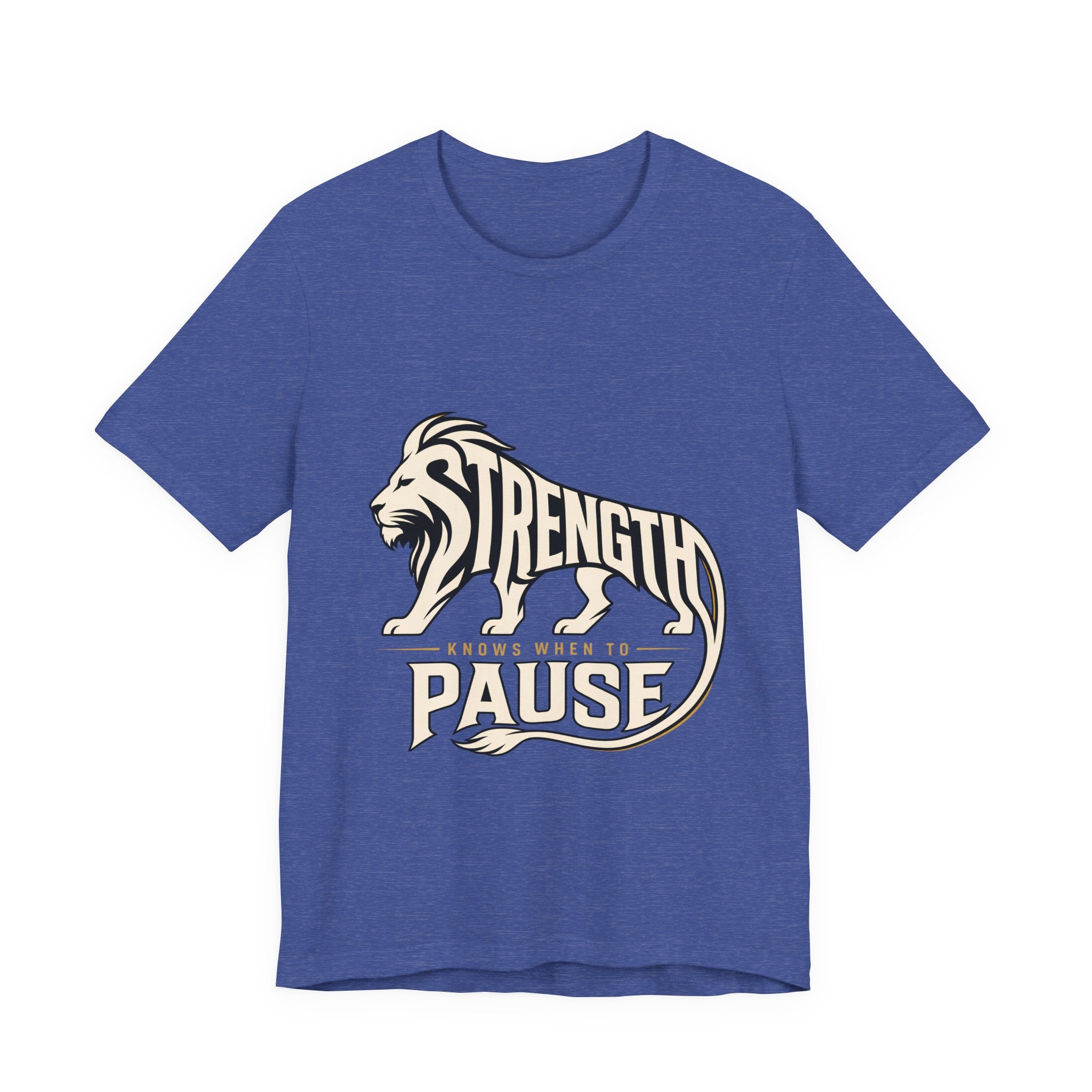 Strength In Pause T-Shirt — Lion Graphic Motivational Tee