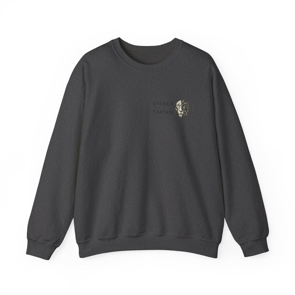 Energy Earned Crewneck Sweatshirt — Minimalist Motivational Graphic