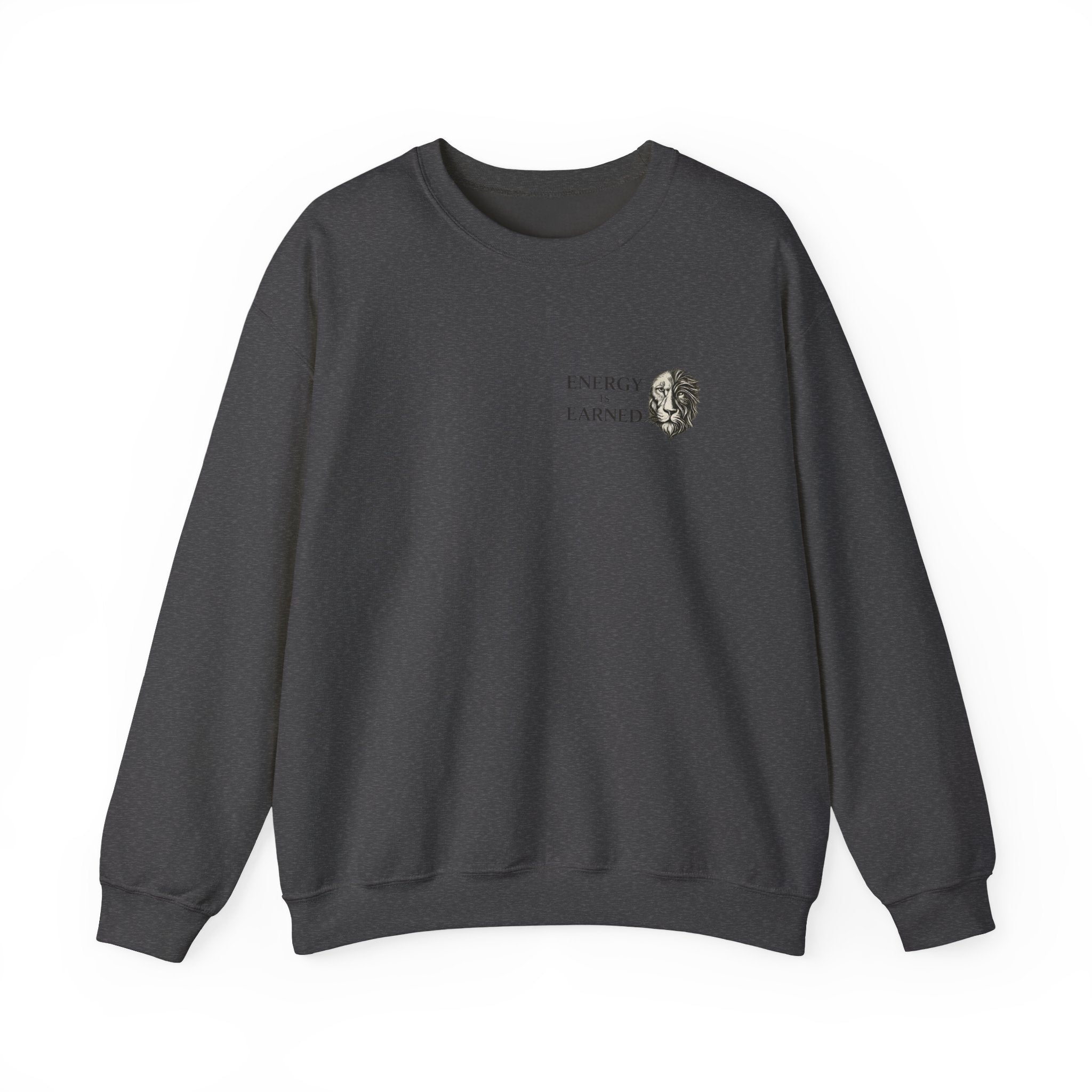Energy Earned Crewneck Sweatshirt — Minimalist Motivational Graphic