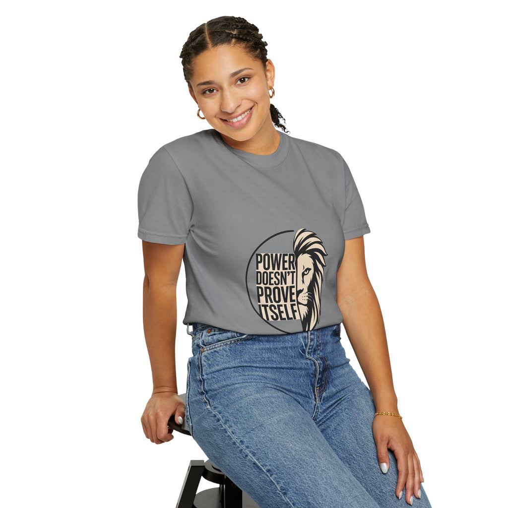 Power Doesn’t Prove Itself Lion T-Shirt