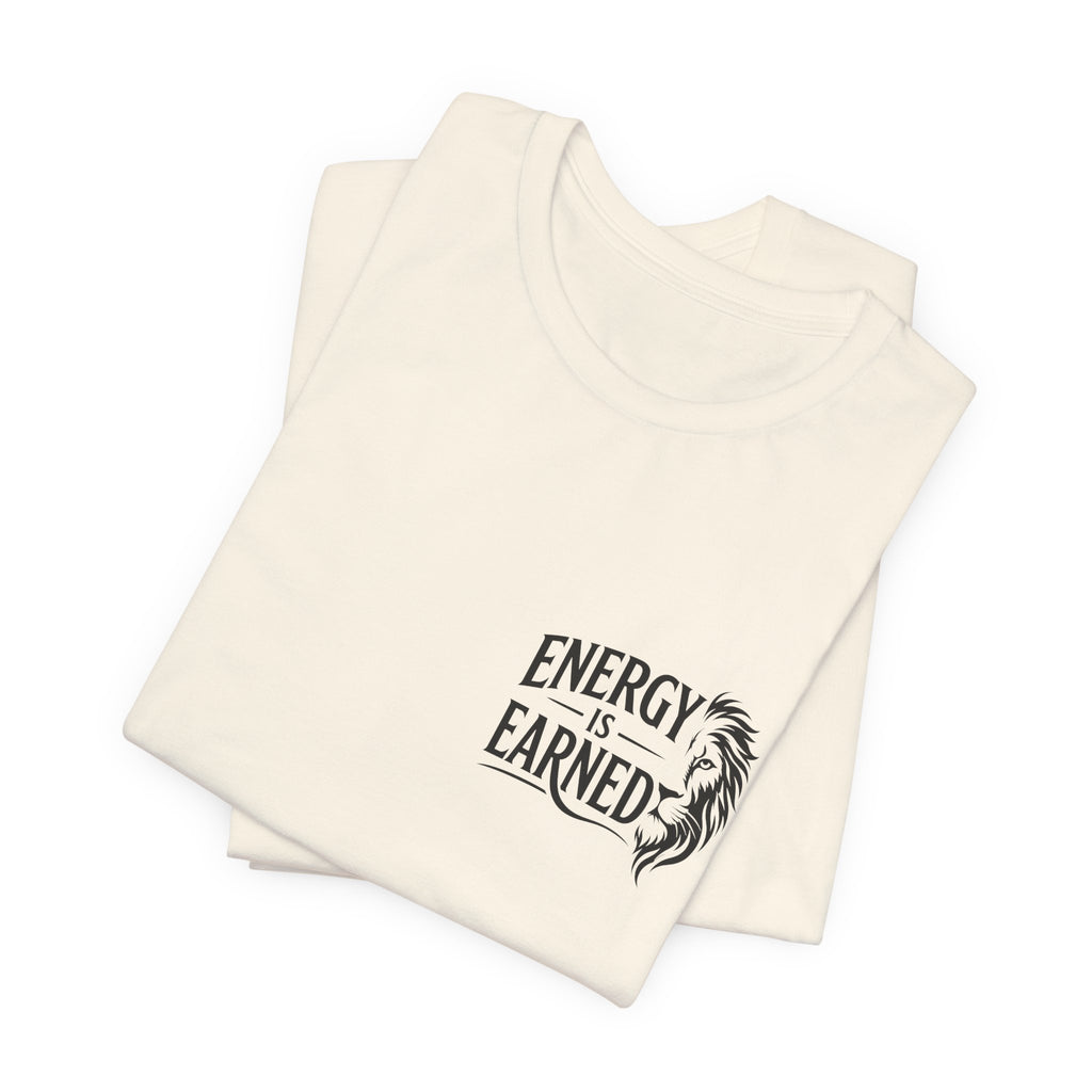 T-Shirt — "Energy Is Earned" Motivational Tee with Feather Graphic