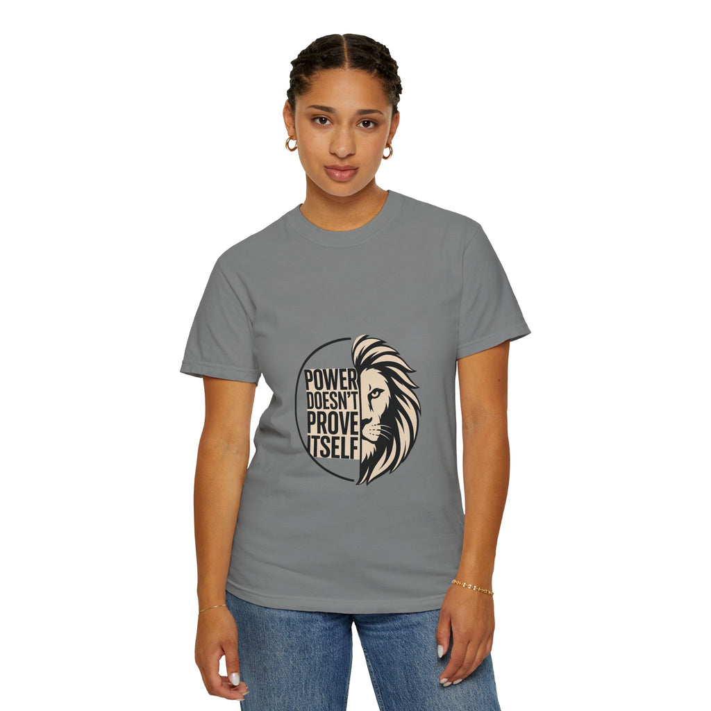 Power Doesn’t Prove Itself Lion T-Shirt