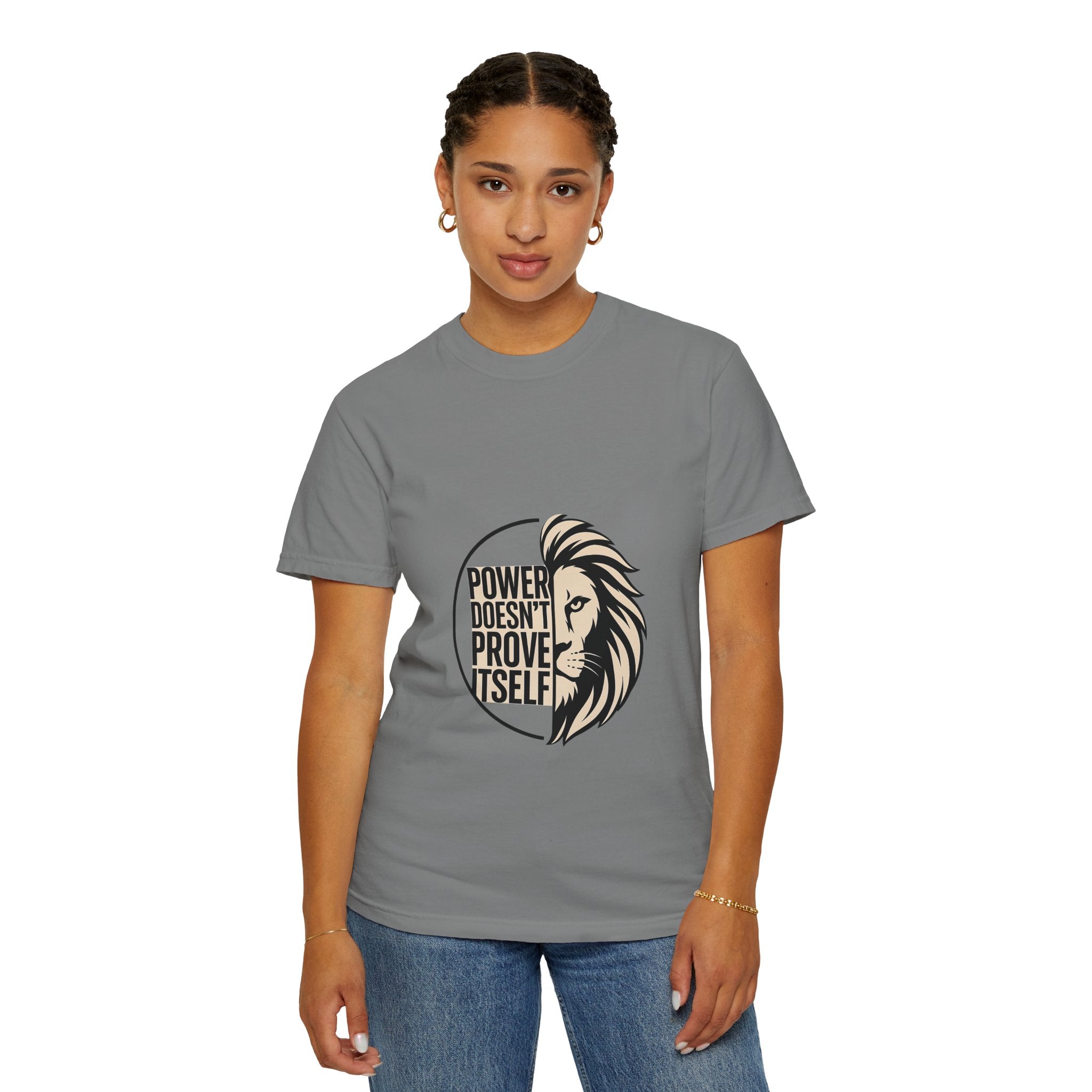 Power Doesn’t Prove Itself Lion T-Shirt