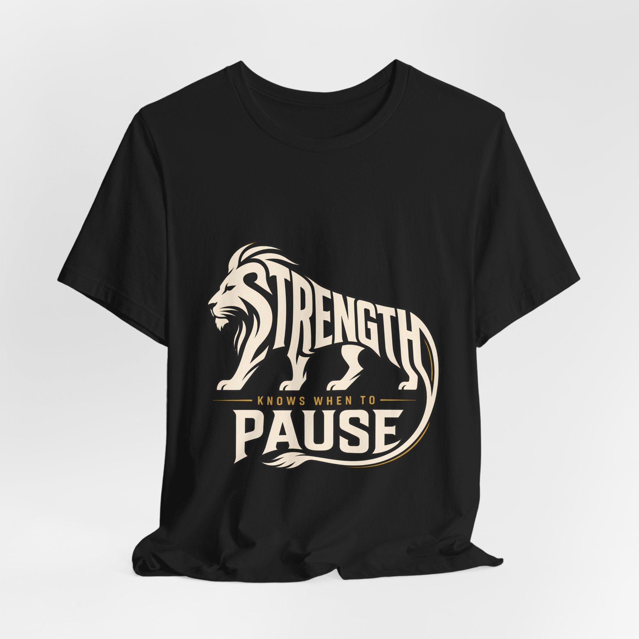 Strength In Pause T-Shirt — Lion Graphic Motivational Tee
