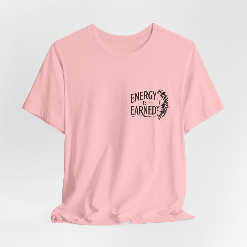 T-Shirt — "Energy Is Earned" Motivational Tee with Feather Graphic