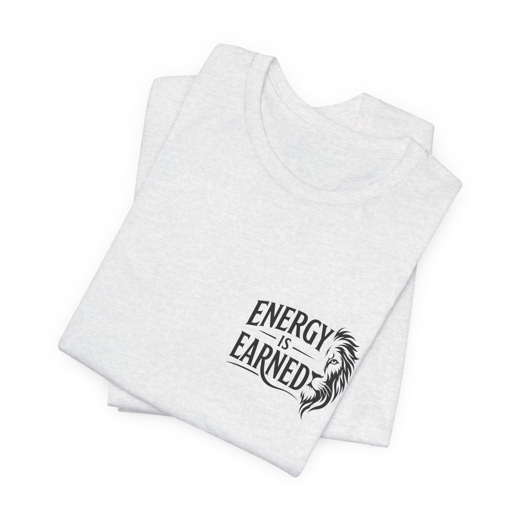 T-Shirt — "Energy Is Earned" Motivational Tee with Feather Graphic