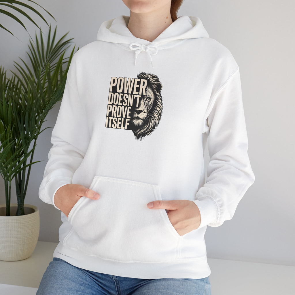 Lion 'Power Doesn't Prove Itself' Hoodie — Inspirational Graphic Sweatshirt