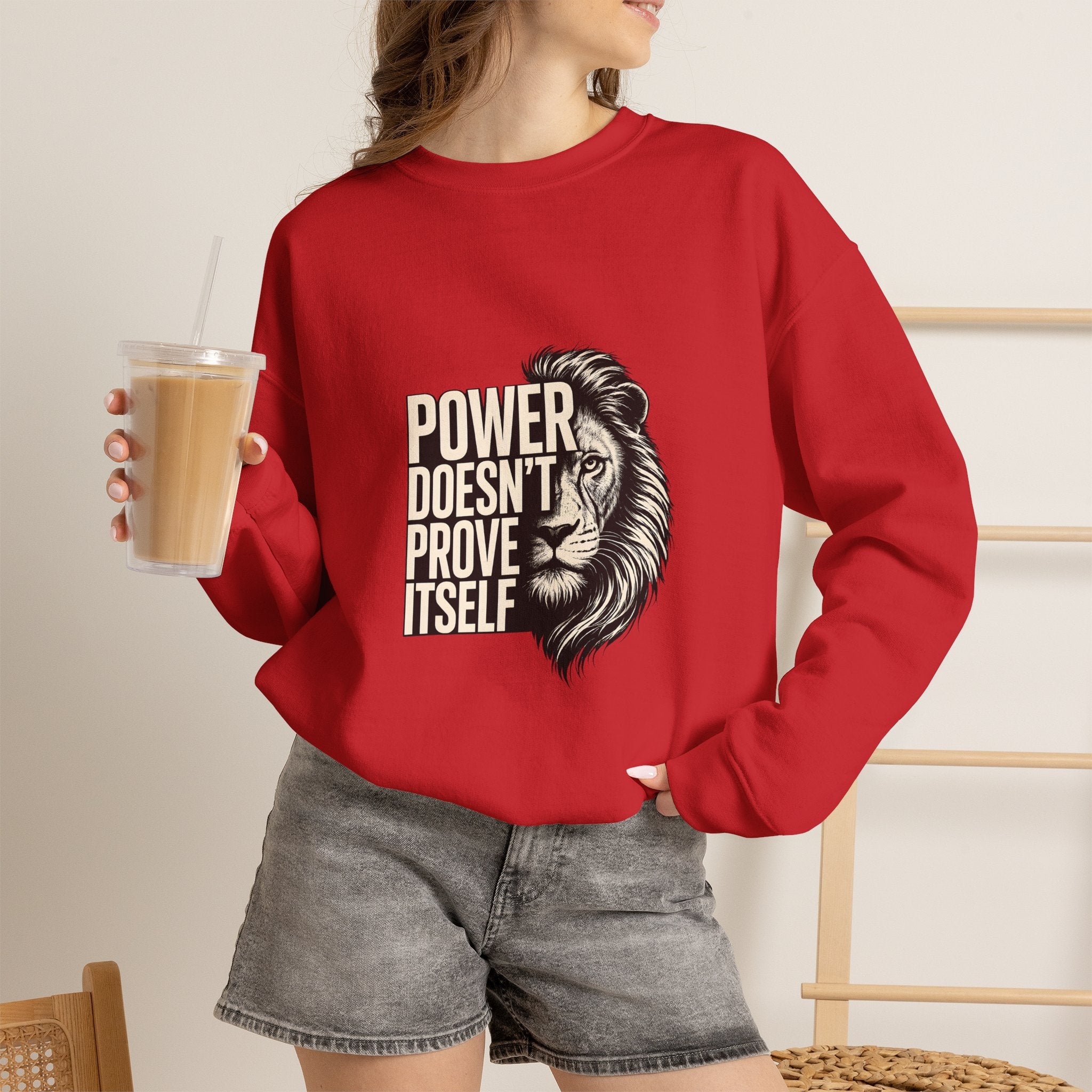 Crewneck Sweatshirt - "Power Doesn't Prove Itself" Lion Graphic