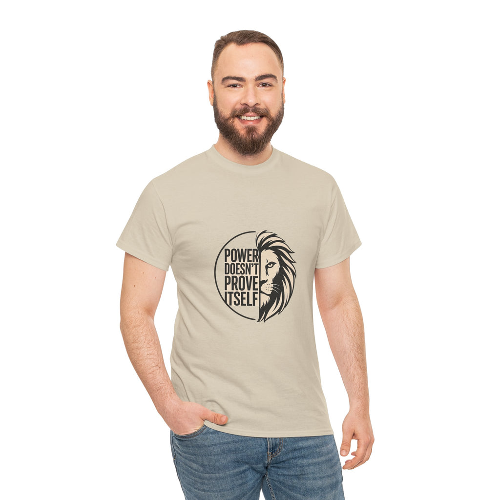 Lion Graphic Tee — "Power Doesn't Prove Itself" Motivational T-Shirt