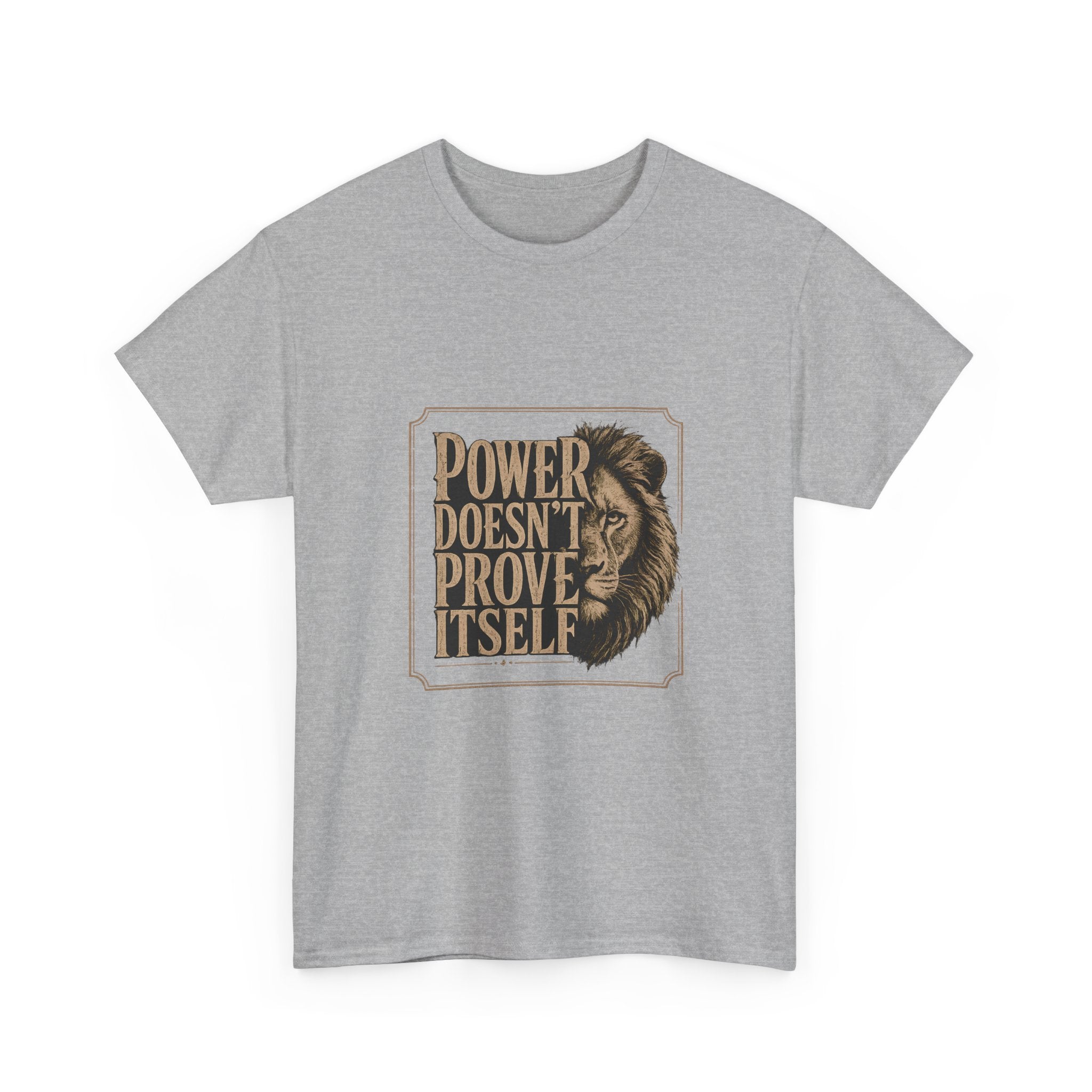 Power Doesn't Prove Itself Lion Graphic Tee — Motivational Men's White T-Shirt