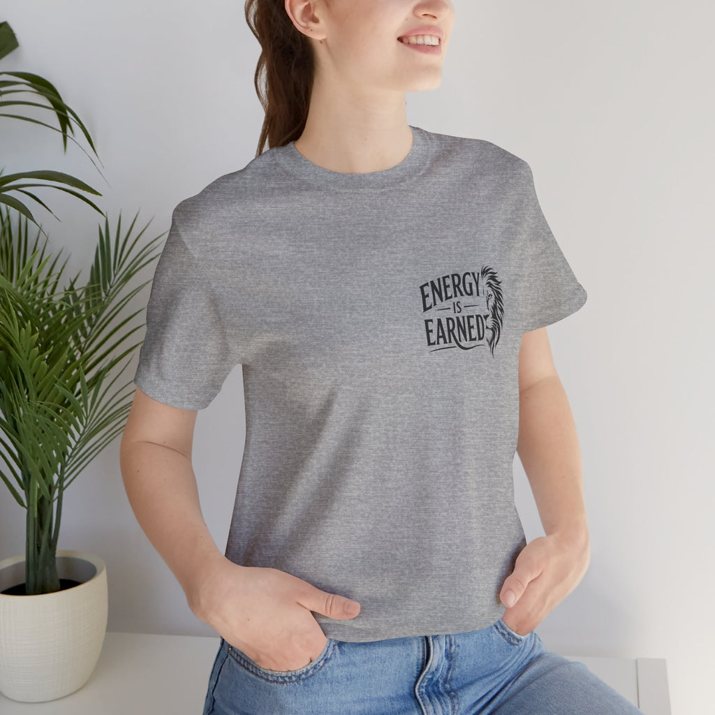 T-Shirt — "Energy Is Earned" Motivational Tee with Feather Graphic