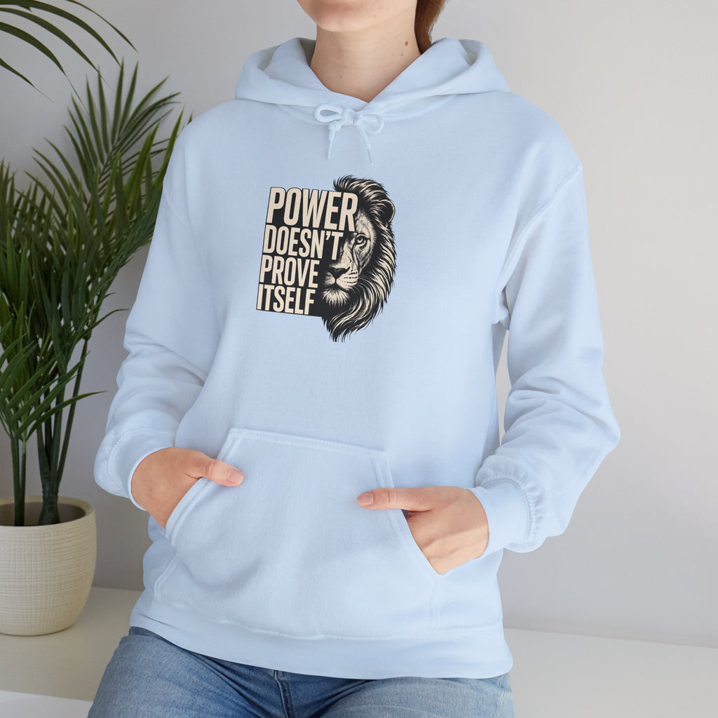 Lion 'Power Doesn't Prove Itself' Hoodie — Inspirational Graphic Sweatshirt